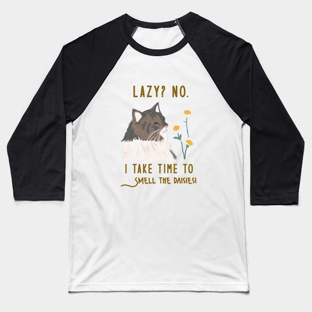 Lazy Motivational Cat With Flowers - Inspiring Mental Health Quote Baseball T-Shirt by The Cozy Art Club